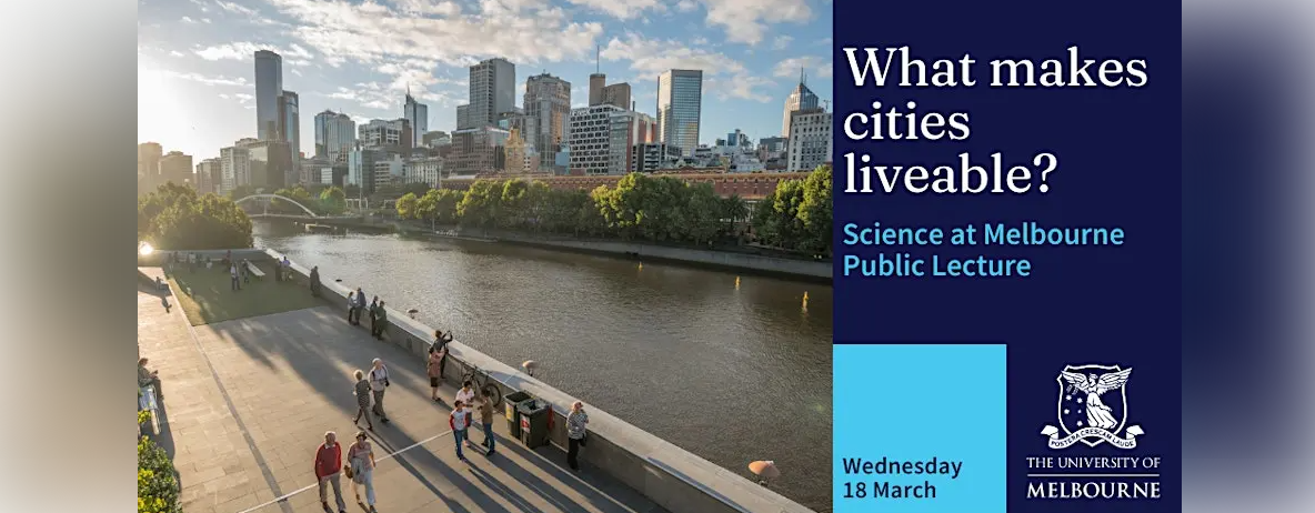 University of Melbourne, Public Lecture │ What makes cities liveable?