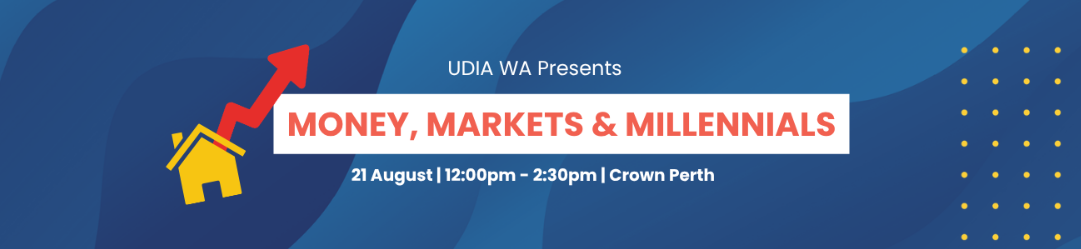 UDIA WA │ Industry Lunch: Money, Markets & Millennials